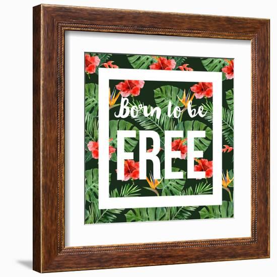 Born to Be Free - Watercolor Tropical Background-mart_m-Framed Art Print