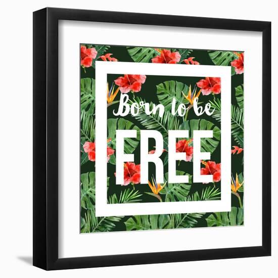 Born to Be Free - Watercolor Tropical Background-mart_m-Framed Art Print