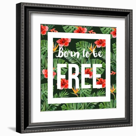 Born to Be Free - Watercolor Tropical Background-mart_m-Framed Art Print