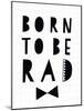 Born to Be Rad-Seventy Tree-Mounted Art Print