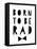 Born to Be Rad-Seventy Tree-Framed Stretched Canvas