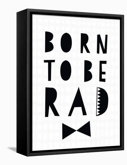 Born to Be Rad-Seventy Tree-Framed Stretched Canvas