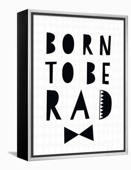 Born to Be Rad-Seventy Tree-Framed Stretched Canvas