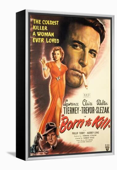 Born to Kill, Claire Trevor, Walter Slezak, Lawrence Tierney, 1947-null-Framed Stretched Canvas
