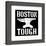 Boston Tough Black-SM Design-Framed Art Print