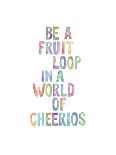 Be A Fruit Loop-Brett Wilson-Framed Art Print