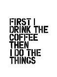 First I Drink the Coffee-Brett Wilson-Art Print