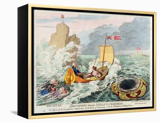 Britannia Between Scylla and Charybdis, or the Vessel of Constitution Steered Clear of the Rock…-James Gillray-Framed Premier Image Canvas