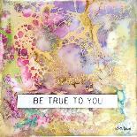 Be True to You-Britt Hallowell-Art Print