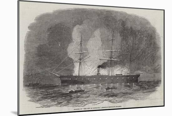 Burning of The City of Pittsburg, American Merchant Steamer-null-Mounted Giclee Print