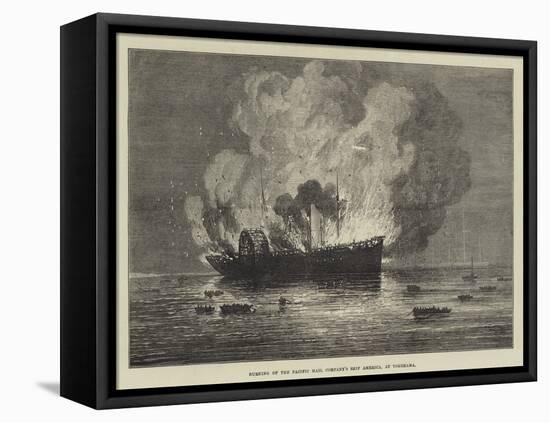 Burning of the Pacific Mail Company's Ship America, at Yokohama-null-Framed Premier Image Canvas