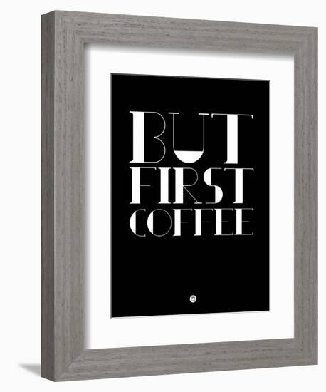 But First Coffee 1-NaxArt-Framed Premium Giclee Print