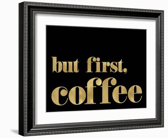 But First Coffee Golden Black-Amy Brinkman-Framed Art Print