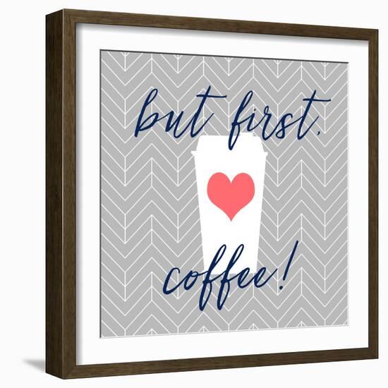 But First, Coffee!-Bella Dos Santos-Framed Art Print