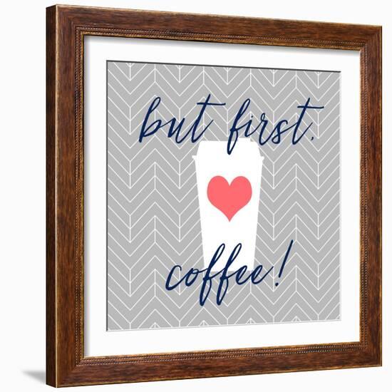 But First, Coffee!-Bella Dos Santos-Framed Art Print