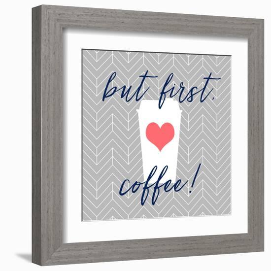 But First, Coffee!-Bella Dos Santos-Framed Art Print