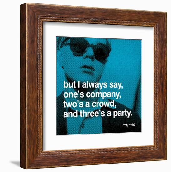 But I always say, one's company, two's a crowd, and three's a party-null-Framed Art Print