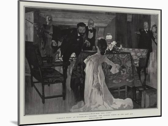 Caesar's Wife at Wyndham's Theatre, the Closing Scene of the Last Act-Frank Craig-Mounted Giclee Print