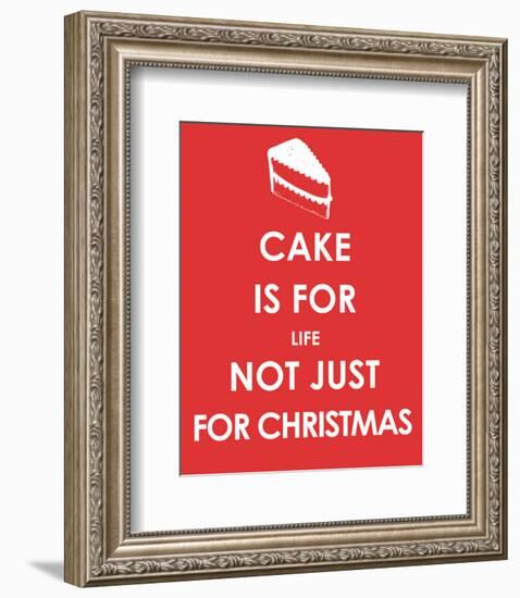 Cake is for Life not Just for Christmas-null-Framed Giclee Print