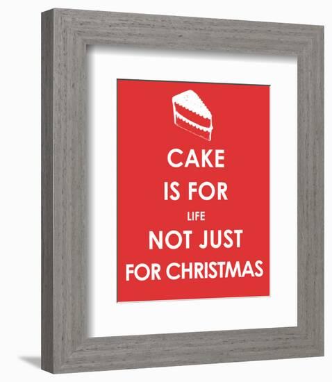 Cake is for Life not Just for Christmas-null-Framed Giclee Print