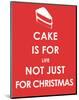 Cake is for Life not Just for Christmas-null-Mounted Giclee Print