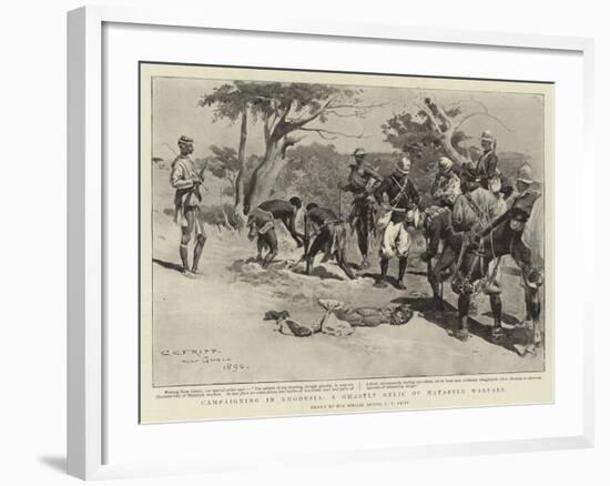 Campaigning in Rhodesia, a Ghastly Relic of Matabele Warfare-Charles Edwin Fripp-Framed Giclee Print