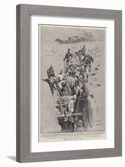 Campaigning in Rhodesia, Thirsty Troopers at a Native Water Pit-Charles Edwin Fripp-Framed Giclee Print