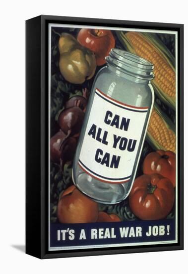 Can All You Can. It's a Real War Job!, WWII Poster-null-Framed Premier Image Canvas