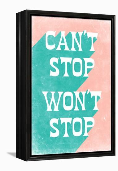 Can't Stop Won't Stop-null-Framed Stretched Canvas