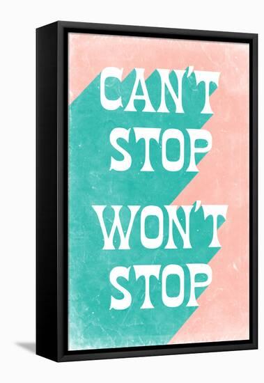 Can't Stop Won't Stop-null-Framed Stretched Canvas