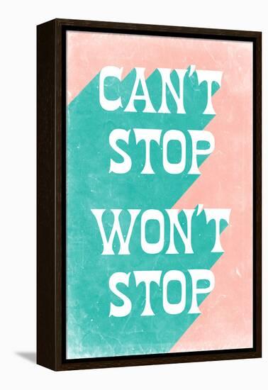 Can't Stop Won't Stop-null-Framed Stretched Canvas