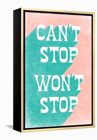 Can't Stop Won't Stop-null-Framed Stretched Canvas