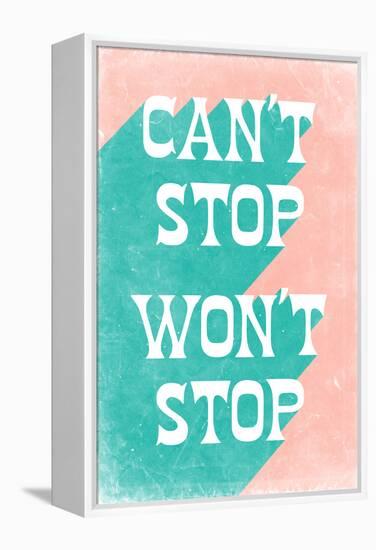 Can't Stop Won't Stop-null-Framed Stretched Canvas