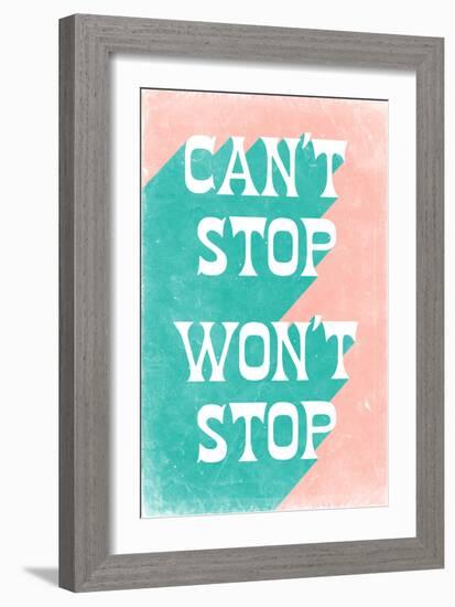 Can't Stop Won't Stop-null-Framed Art Print