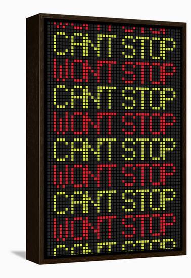 Can't Stop Won't Stop-null-Framed Stretched Canvas