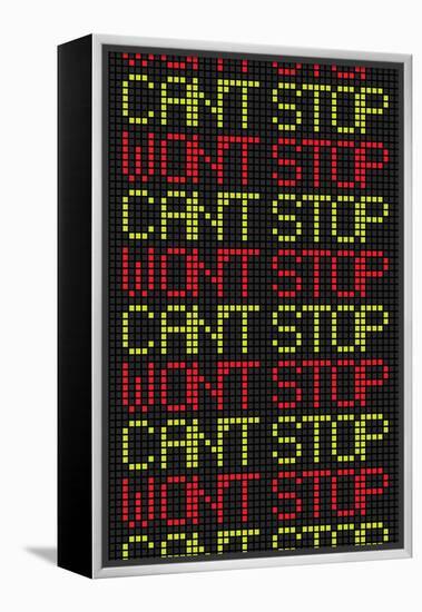 Can't Stop Won't Stop-null-Framed Stretched Canvas