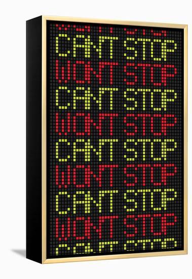 Can't Stop Won't Stop-null-Framed Stretched Canvas