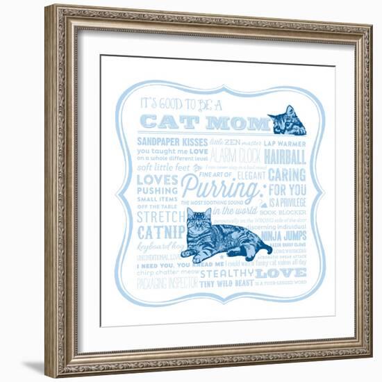 Cat Mom-Cat is Good-Framed Premium Giclee Print