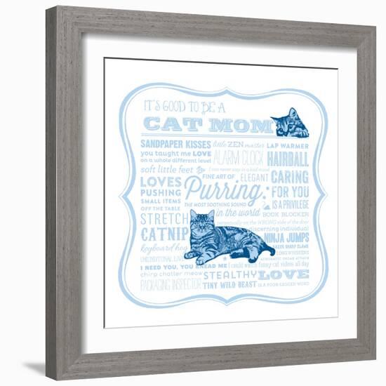 Cat Mom-Cat is Good-Framed Art Print