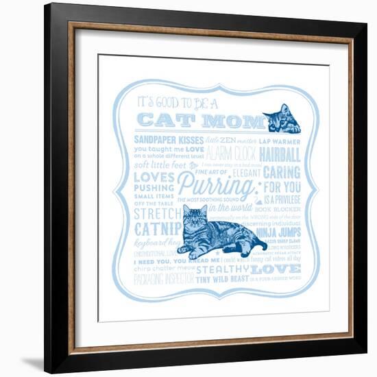 Cat Mom-Cat is Good-Framed Art Print