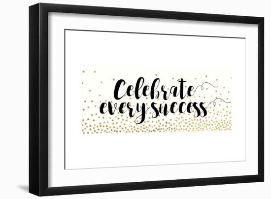 Celebrate Every Success-Bella Dos Santos-Framed Art Print