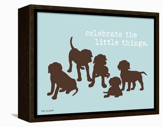 Celebrate Little Things-Dog is Good-Framed Stretched Canvas