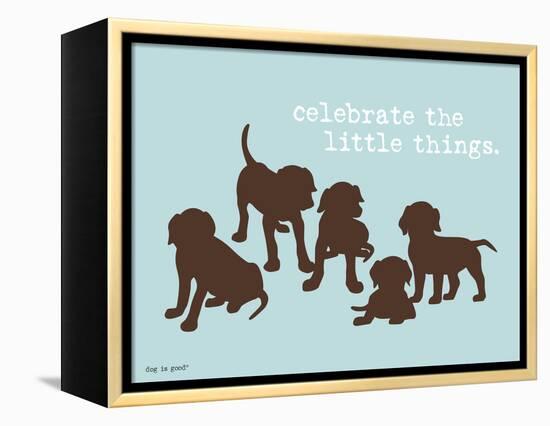 Celebrate Little Things-Dog is Good-Framed Stretched Canvas