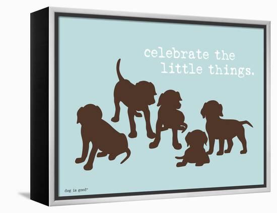 Celebrate Little Things-Dog is Good-Framed Stretched Canvas