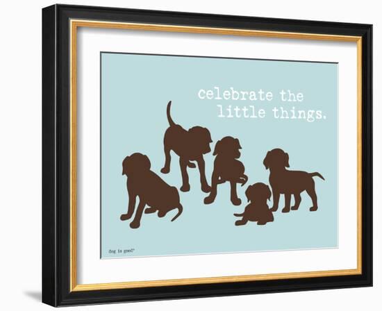 Celebrate Little Things-Dog is Good-Framed Art Print