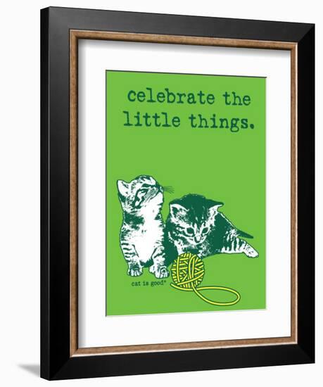 Celebrate the Little Things-Cat is Good-Framed Premium Giclee Print