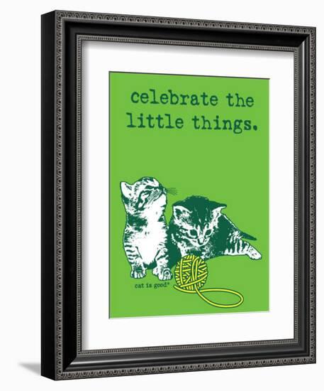 Celebrate the Little Things-Cat is Good-Framed Premium Giclee Print