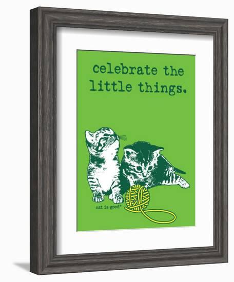 Celebrate the Little Things-Cat is Good-Framed Art Print