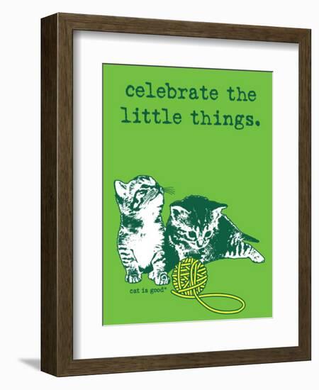 Celebrate the Little Things-Cat is Good-Framed Art Print