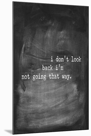 Chalk Type - Don't Look Back-Stephanie Monahan-Mounted Giclee Print